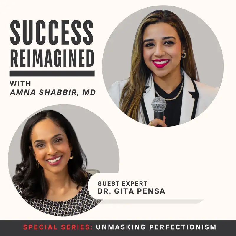 Ep 18. Surviving Litigation and Self-Doubt with Dr. Gita Pensa - Unmasking Perfectionism Series