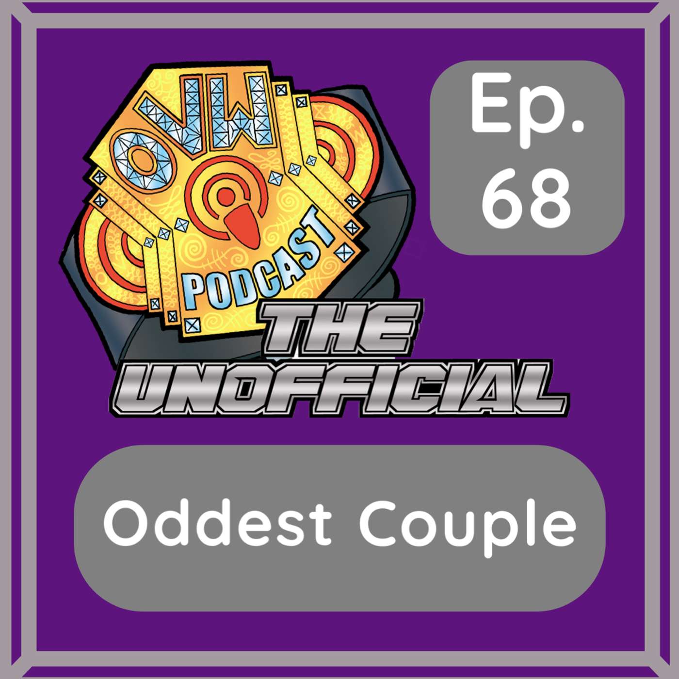 OVWP 68 “Oddest Couple” Covering OVWTV 1314 (Rise) October 17, 2024