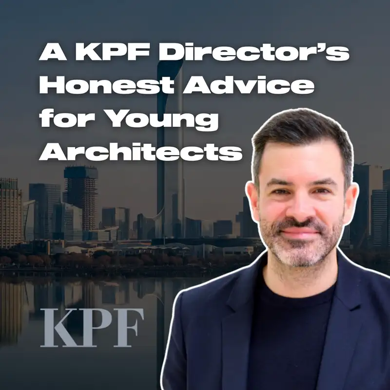 A KPF Director’s Honest Advice for Young Architects