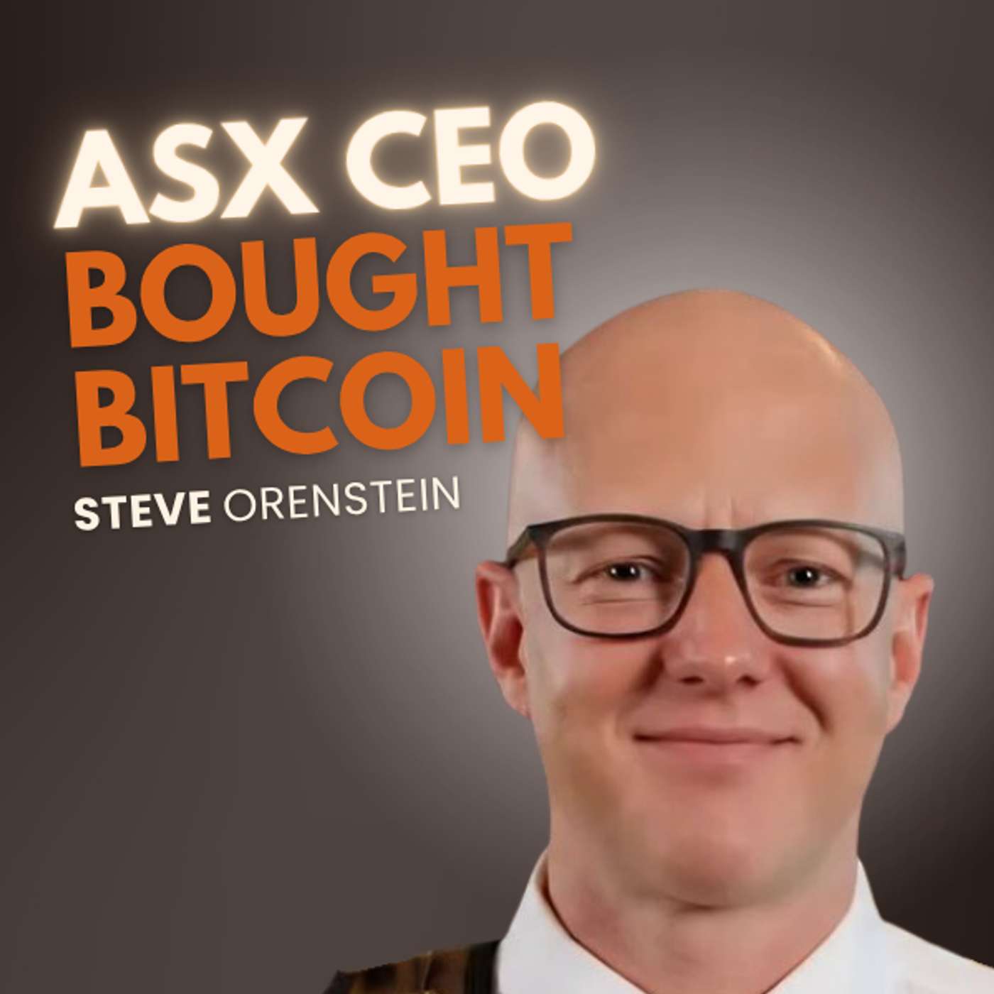 Steve Orenstein: The First ASX Bitcoin Treasury episode artwork