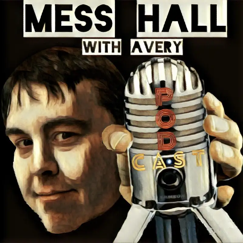 Ward Sutherland Mess Hall Podcast | Mess hall Podcast This Week With Ward Sutherland E-55