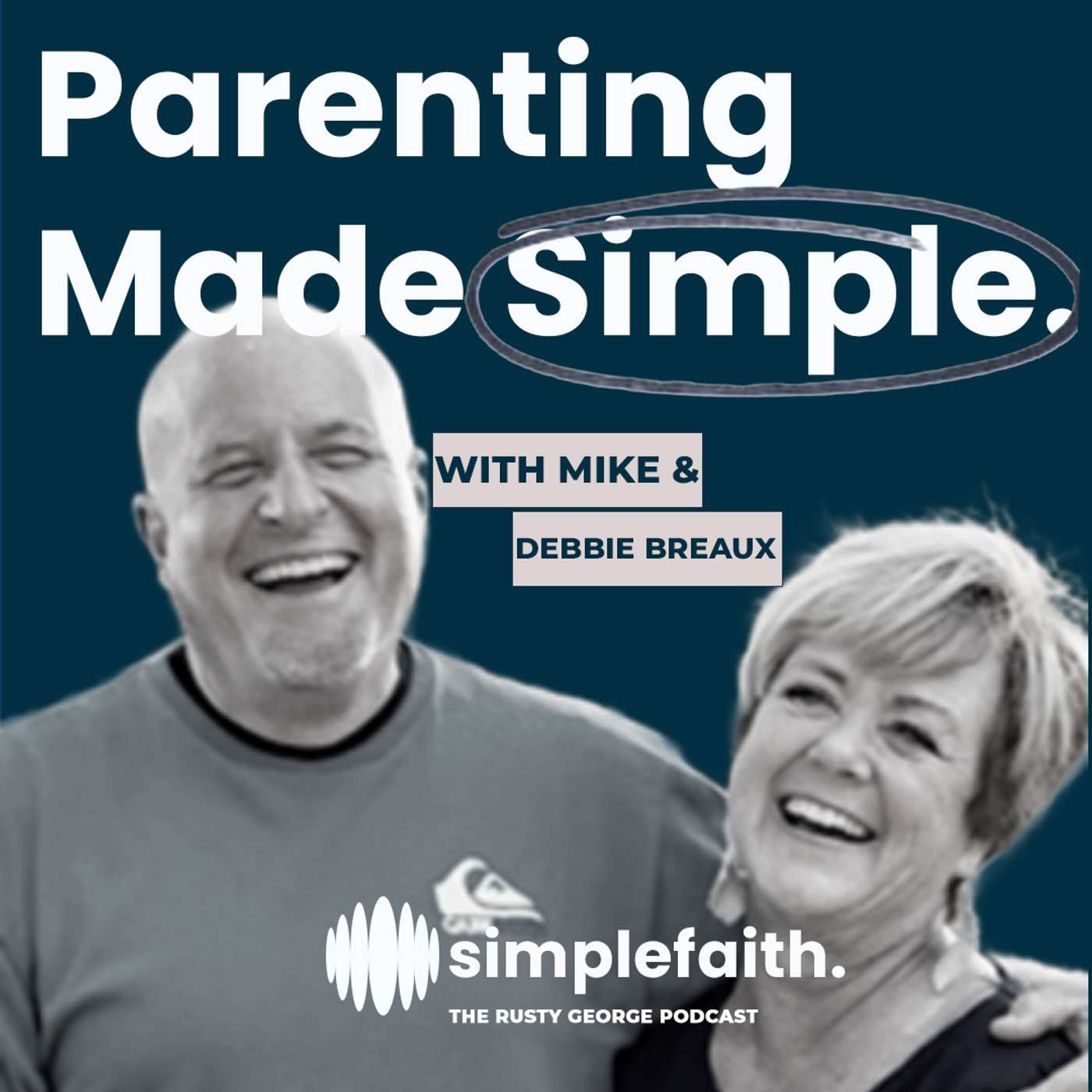 Parenting Made Simple with Mike & Debbie Breaux | SF S6:EP23 Parenting Made Simple with Mike & Debbie Breaux | SF S6:EP23