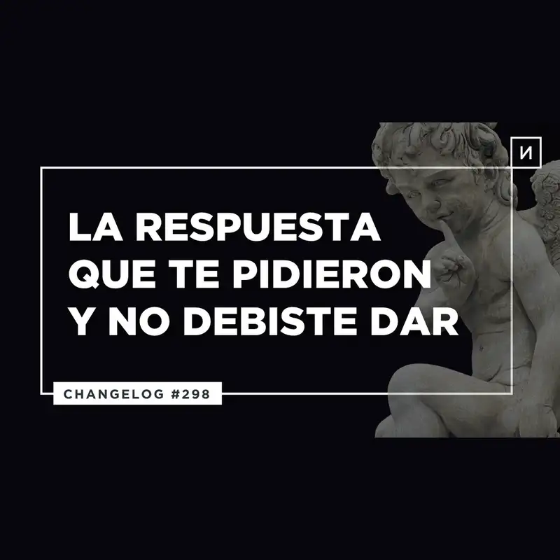 La respuesta que te pidieron y no debiste dar