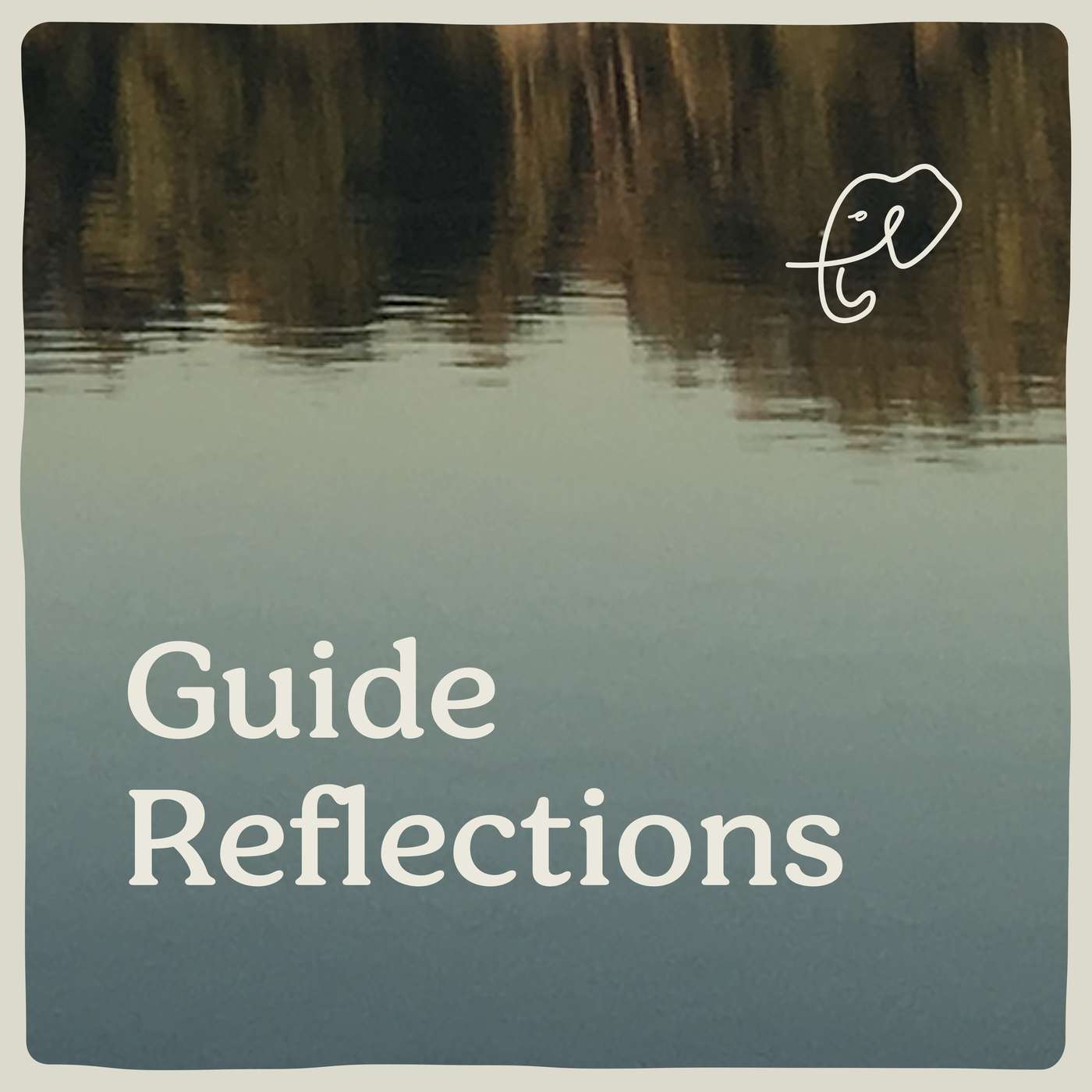 Guide Reflections