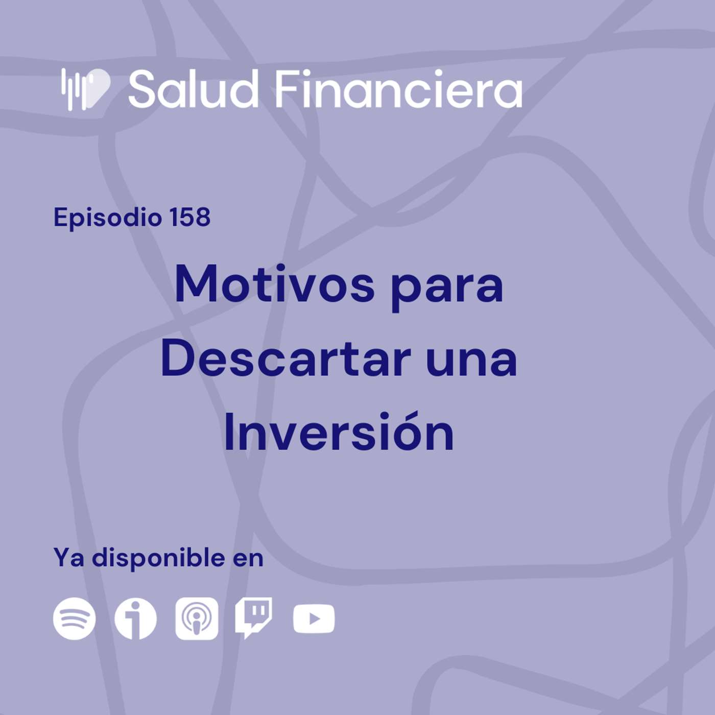 Salud Financiera #158: Motivos para Descartar una Inversión
