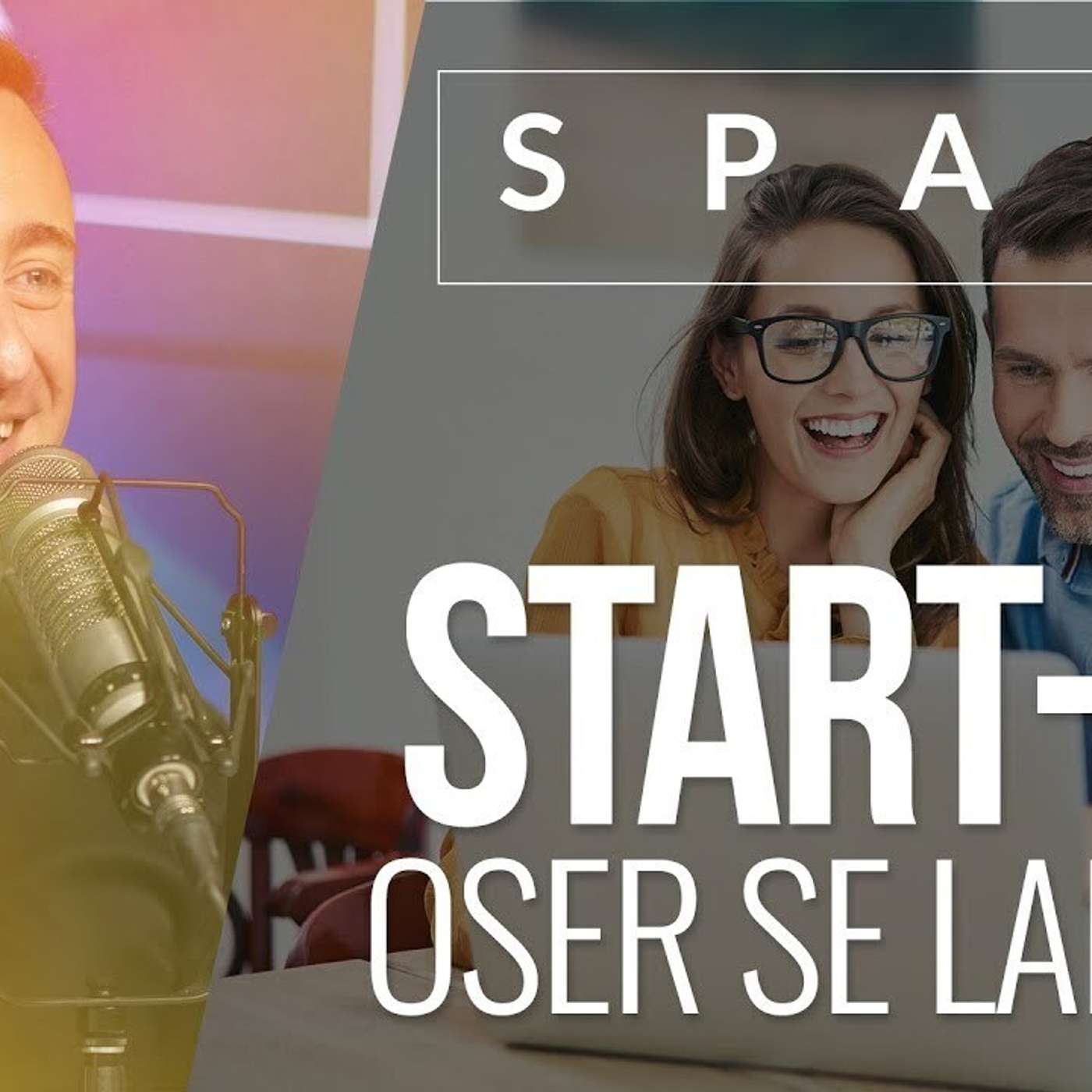 SPARK LE SHOW: Start-up : Oser se lancer episode artwork
