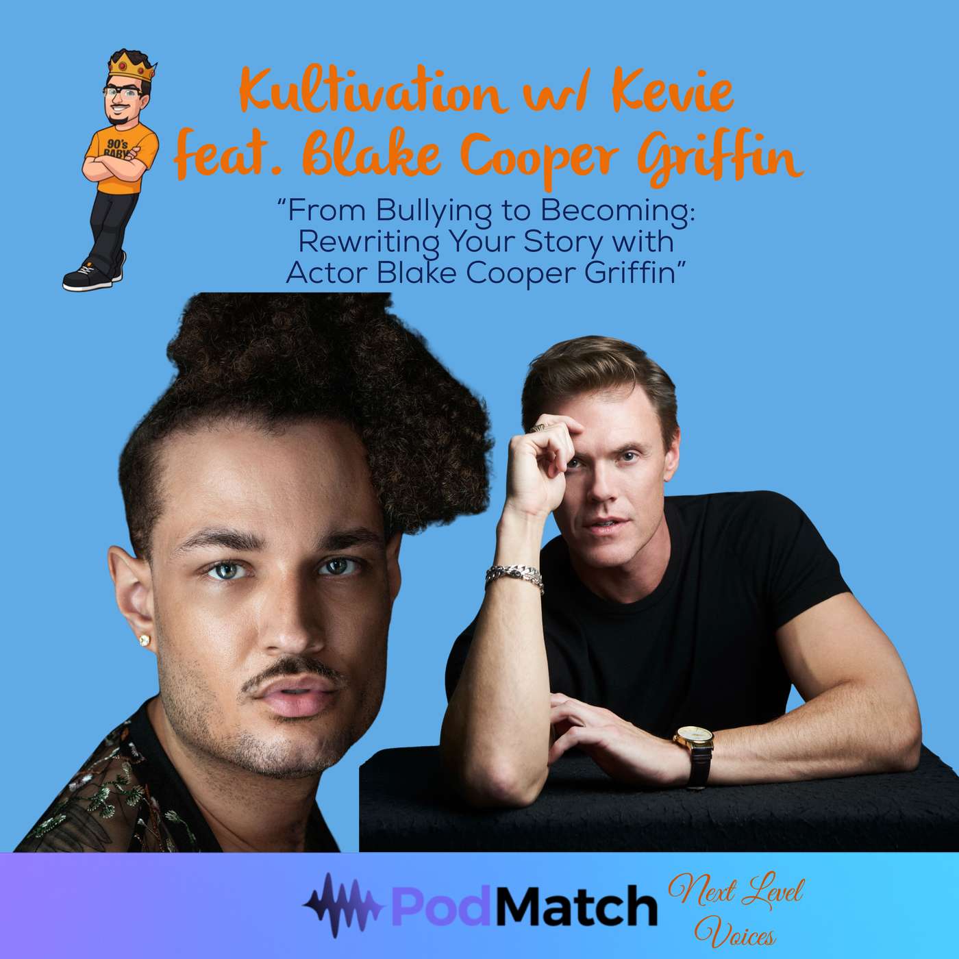 From Bullying to Becoming: Rewriting Your Story with Actor Blake Cooper Griffin | Next Level Voices Ep. 41 episode artwork