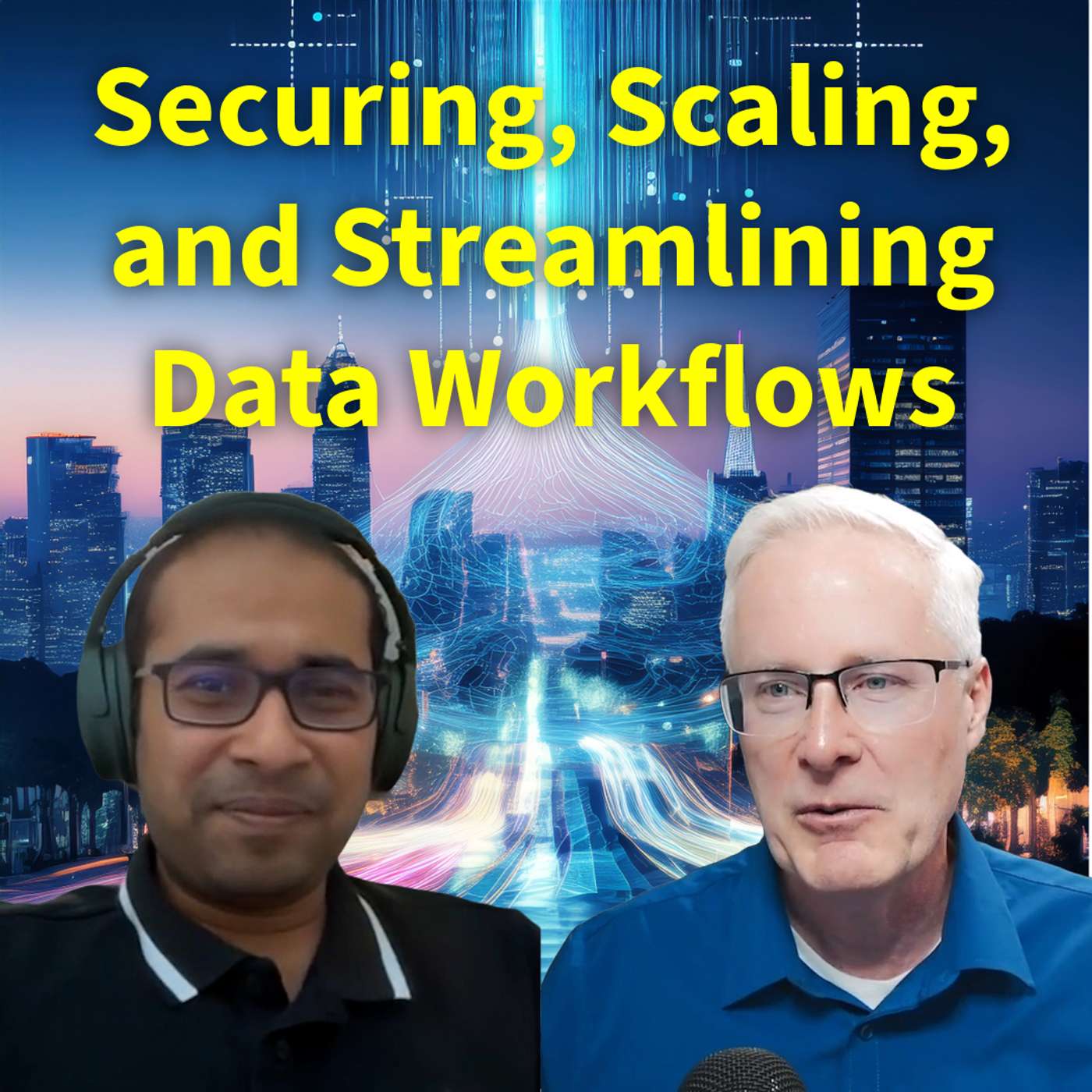 #270 AI at the Edge: Securing, Scaling, and Streamlining Data Workflows