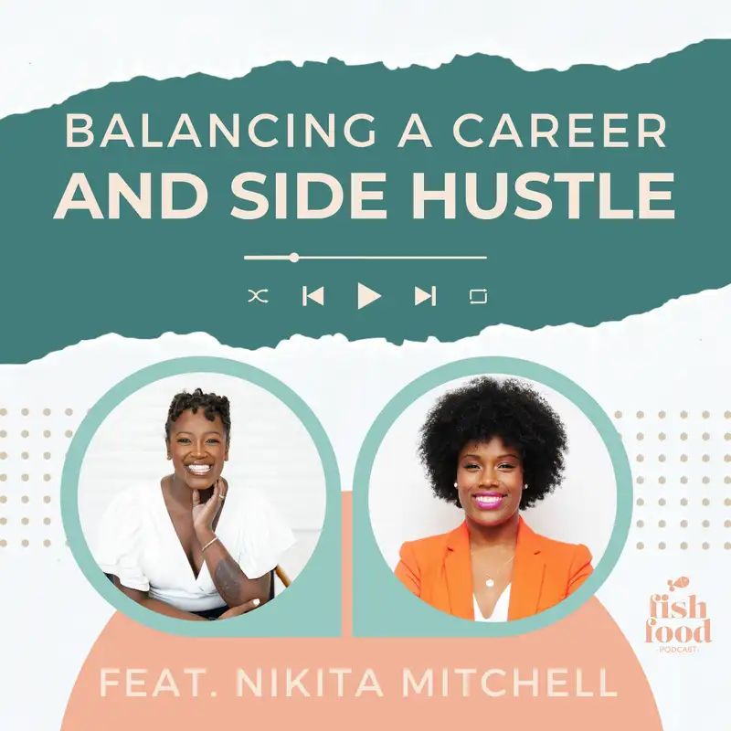 Nikita Mitchell on Balancing a Full-Time Career and Side Hustle