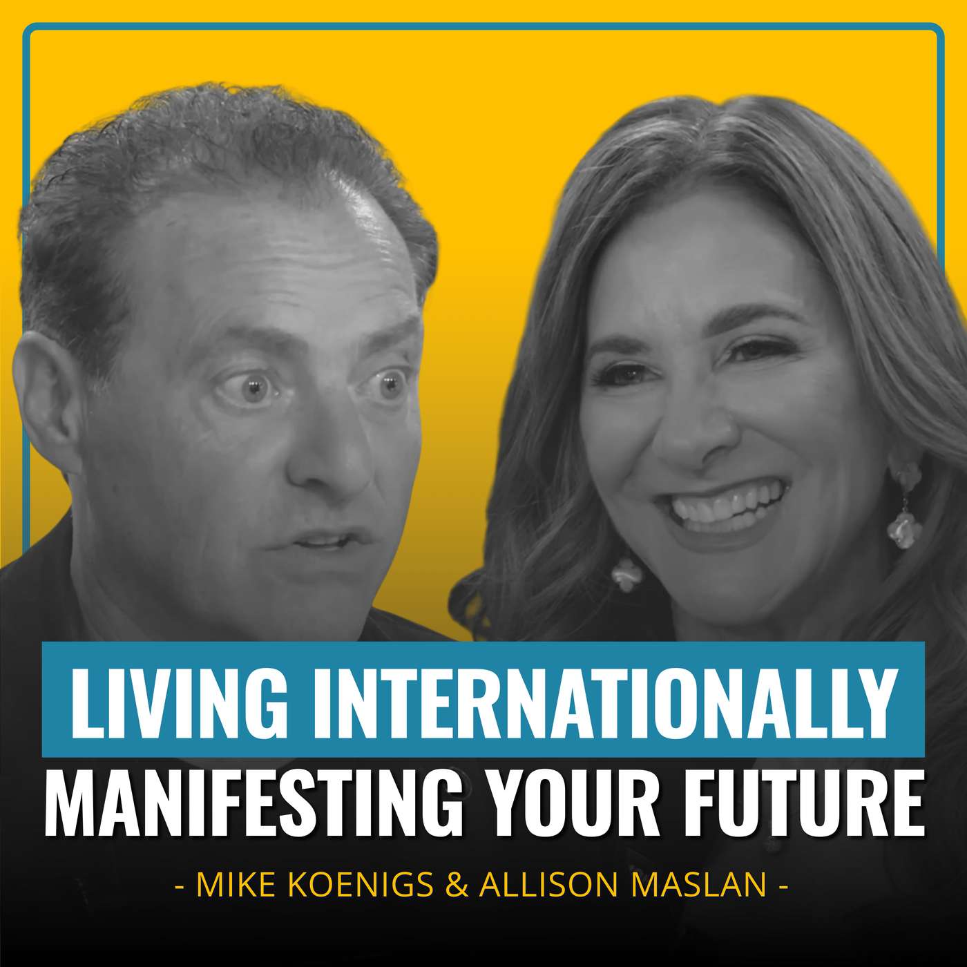 Living Internationally, Building Partnerships, and Manifesting Your Future (with Allison Maslan)