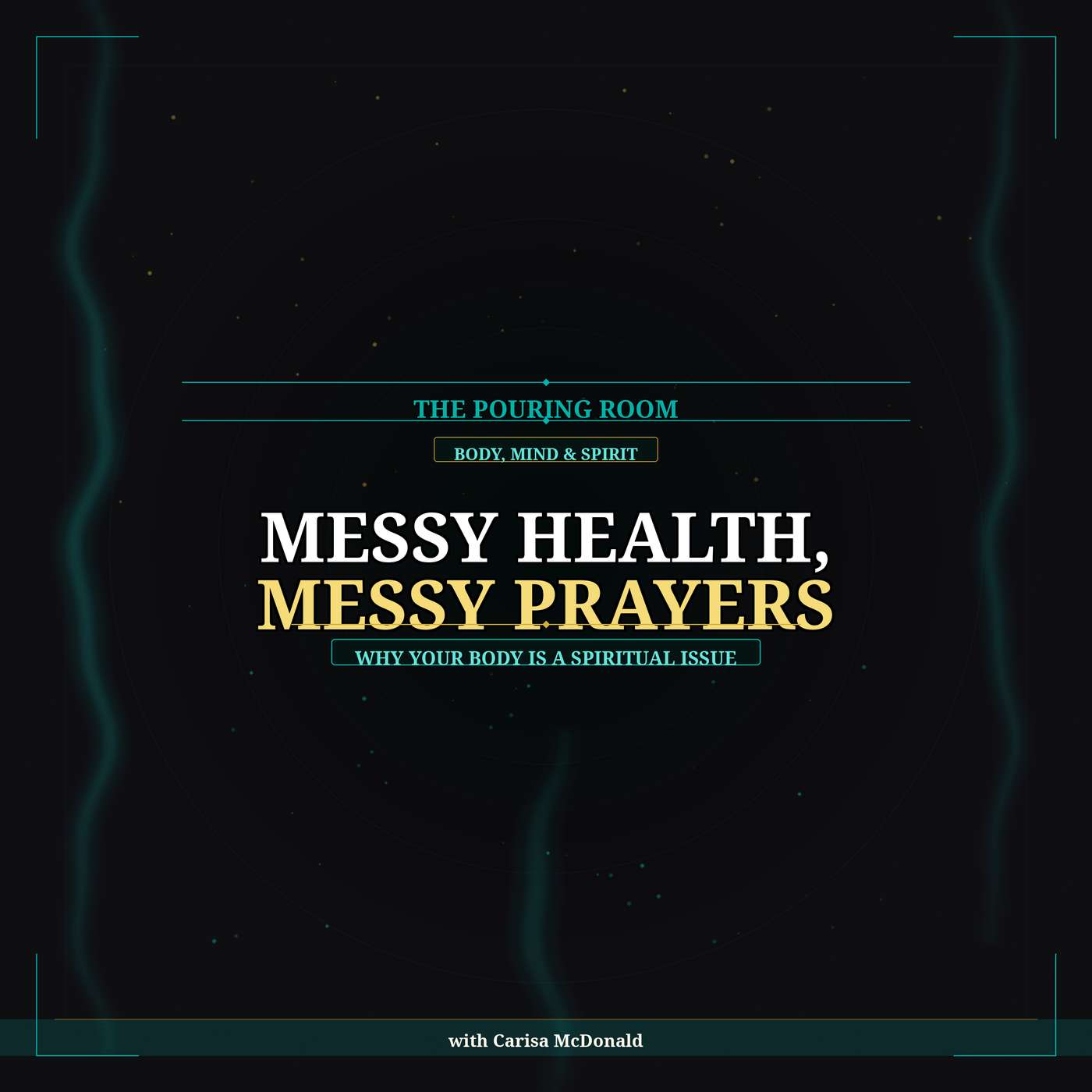 Messy Health, Messy Prayers: Why Your Body is a Spiritual Issue episode artwork