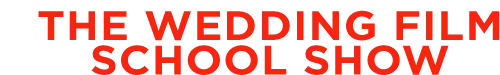 The Wedding Film School Show