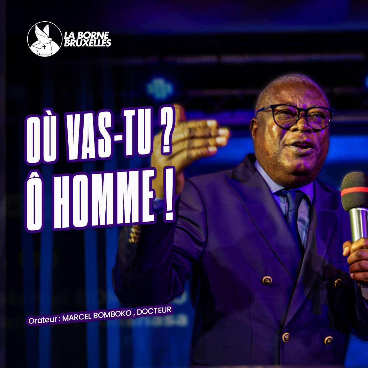 OÙ VAS-TU ? Ô HOMME ! | Marcel BOMBOKO, Docteur OÙ VAS-TU ? Ô HOMME ! | Marcel BOMBOKO, Docteur