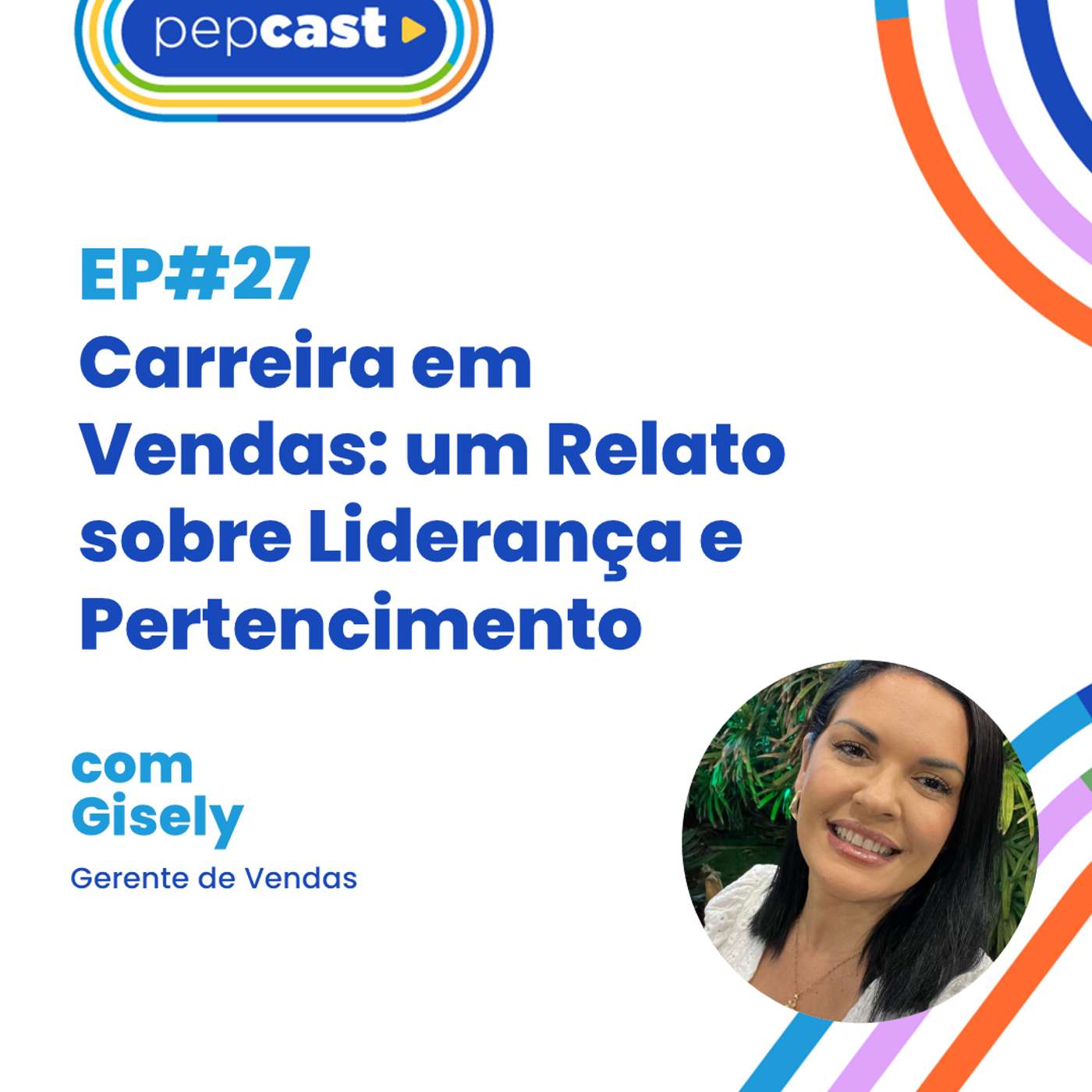 Carreira em Vendas: Um Relato sobre Liderança e Pertencimento episode artwork
