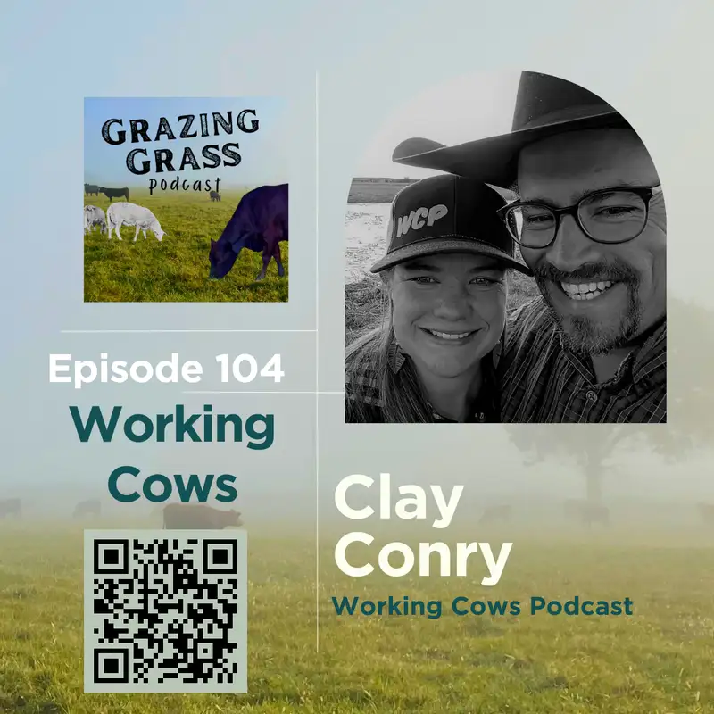 e104. Working Cows with Clay Conry