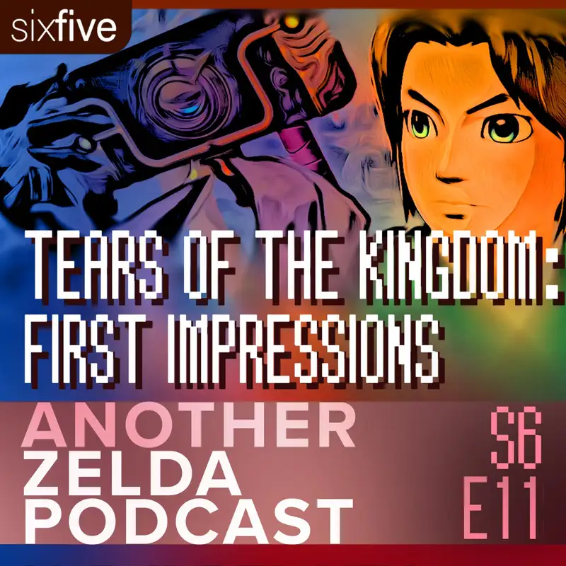 S6 EP11 | Tears of the Kingdom: First impressions
