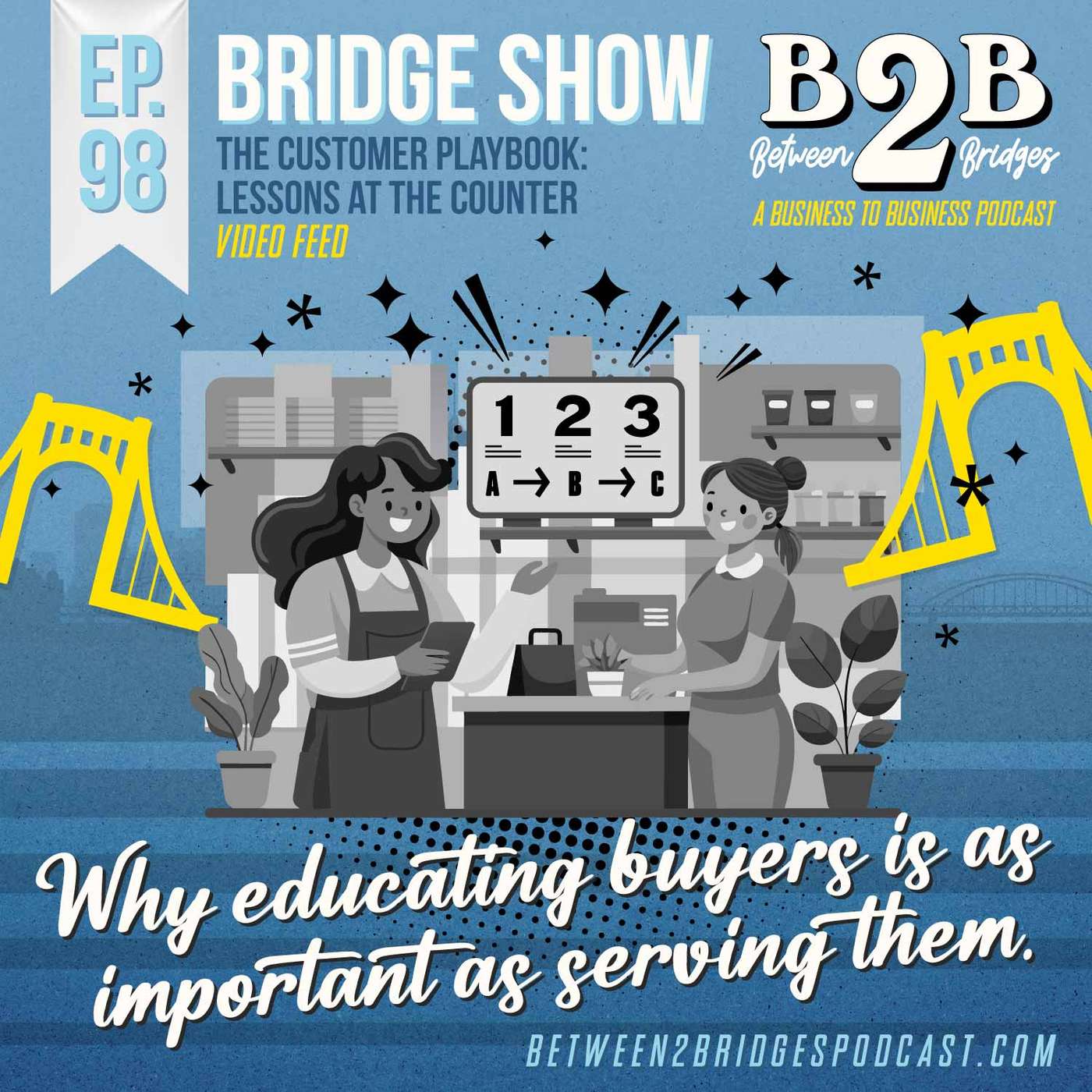Ep.98 - The Customer Playbook: Lessons at the Counter