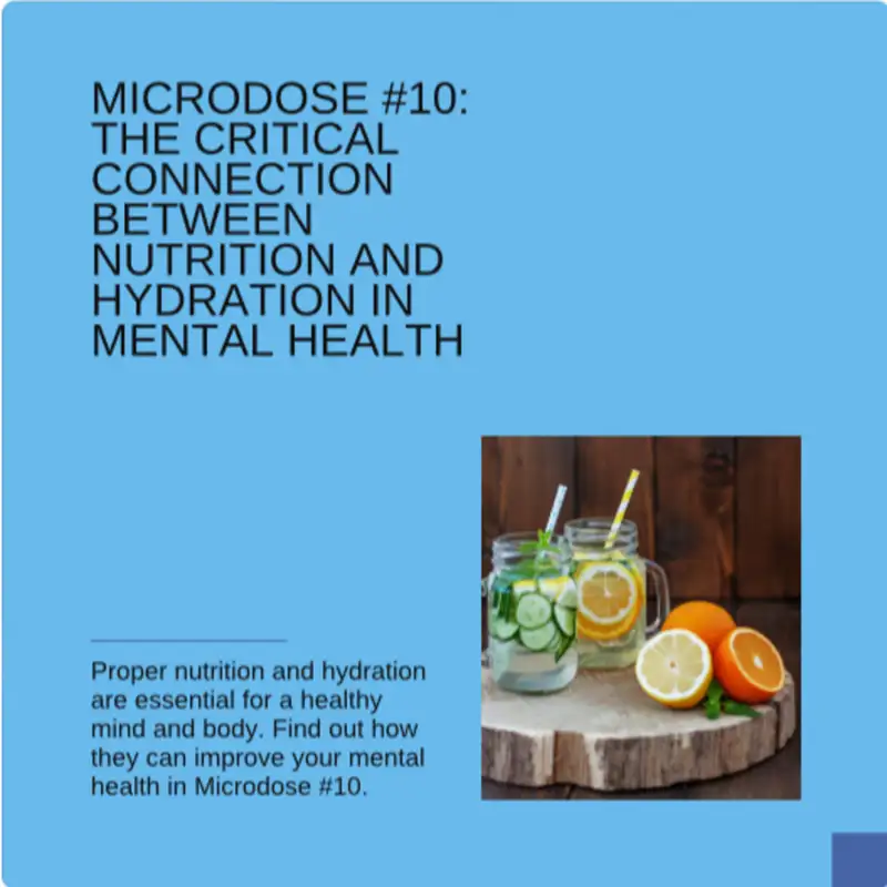 Microdose #10 - The Critical Connection Between Nutrition and Hydration in Mental Health