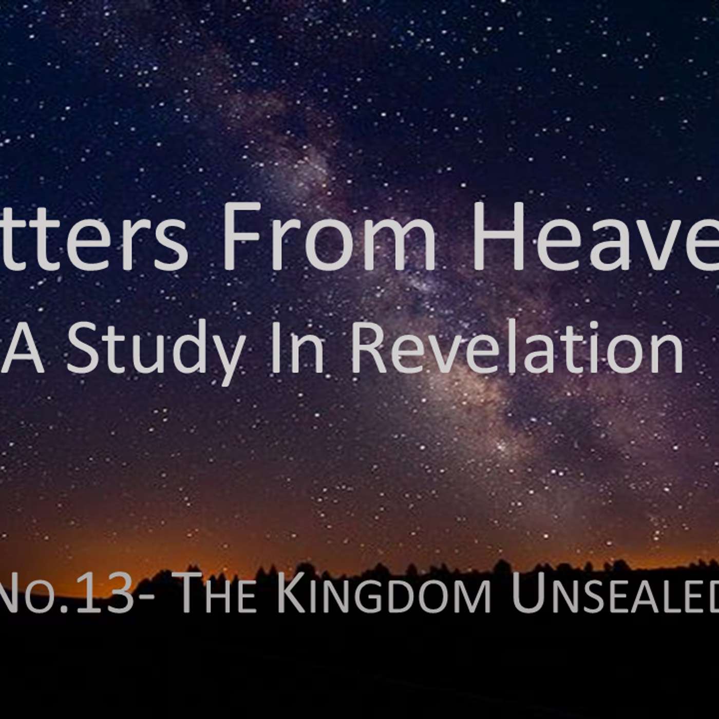 Letters From Heaven (Revelation) No.13- The Kingdom Unsealed