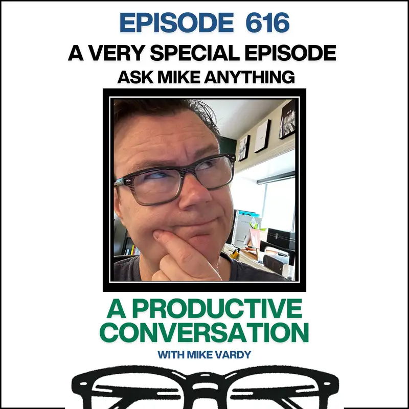 ASK MIKE ANYTHING: Journaling, Urgency, and Letting Go of Empty Productivity