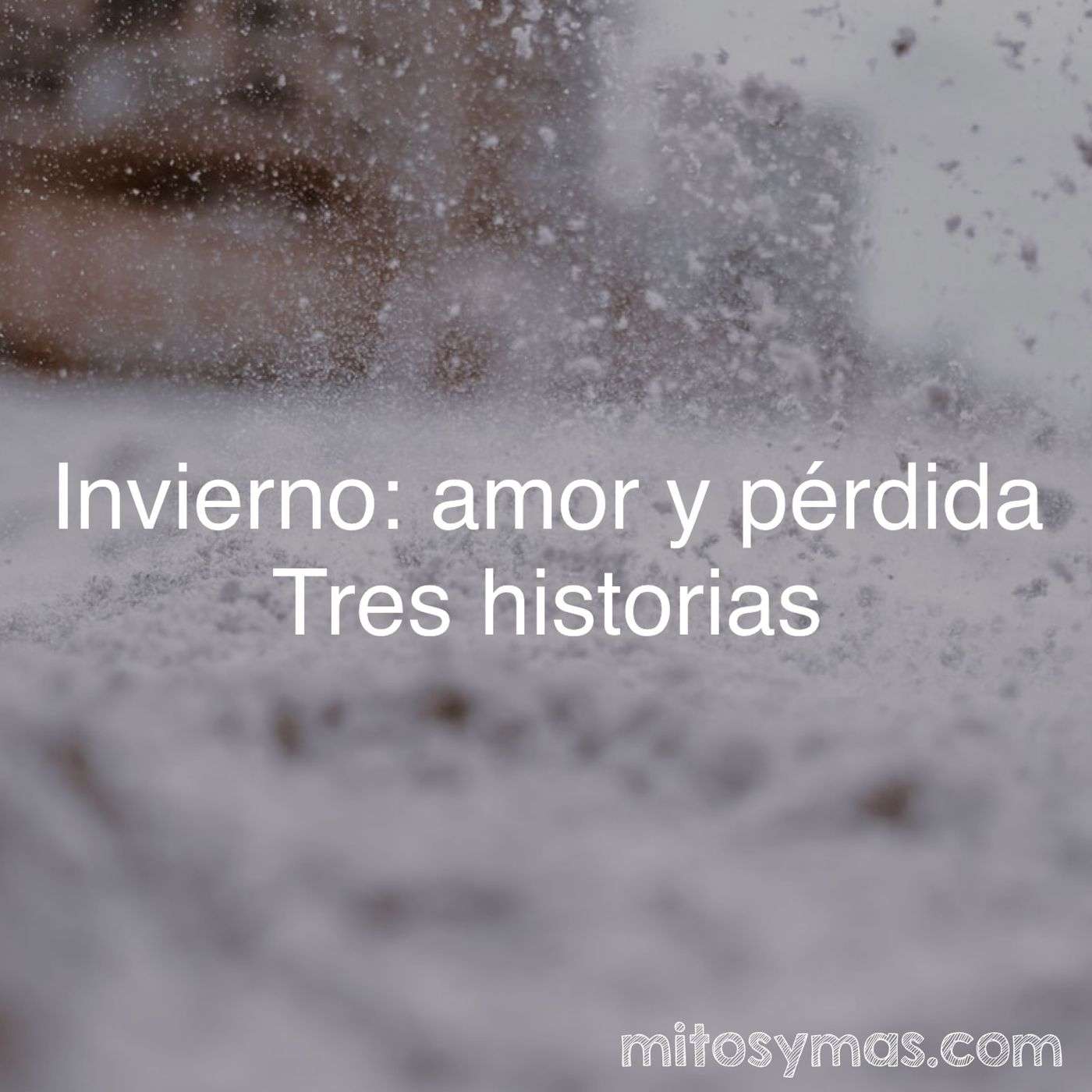Invierno: amor y pérdida. Tres historias. episode artwork