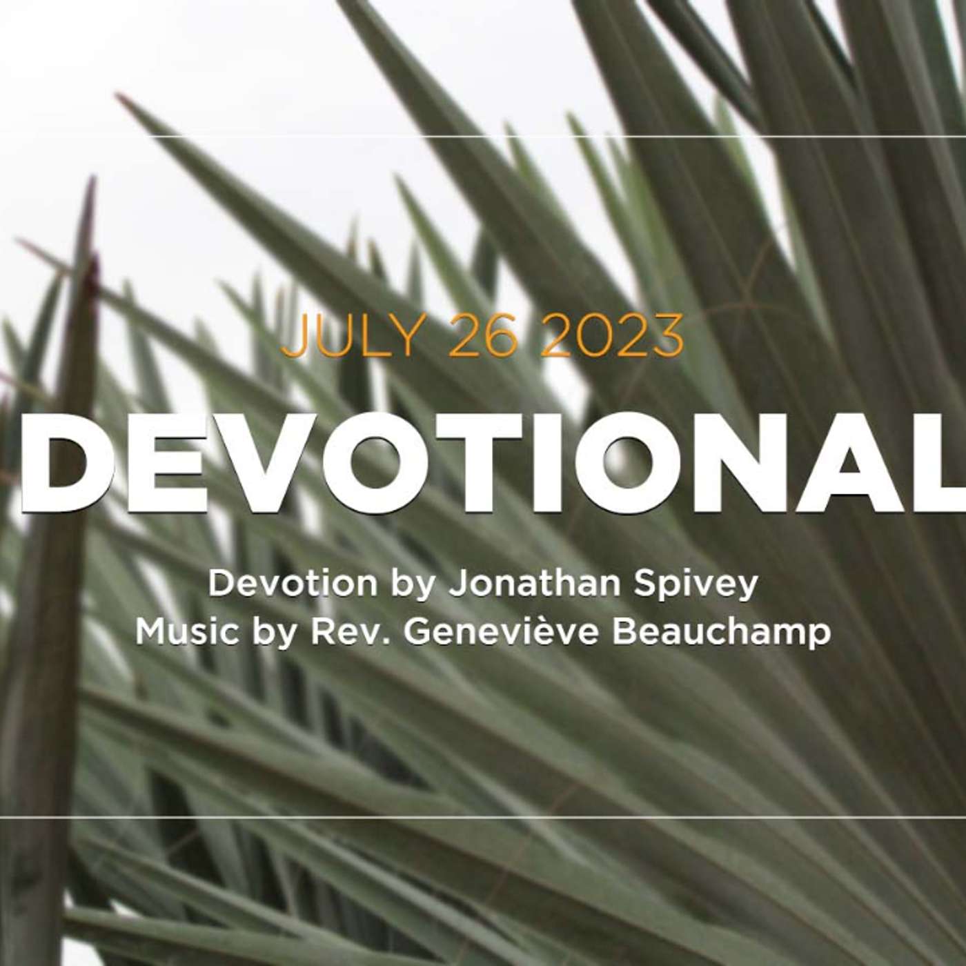 Devotion for July 26, 2023 with Jonathan Spivey episode artwork