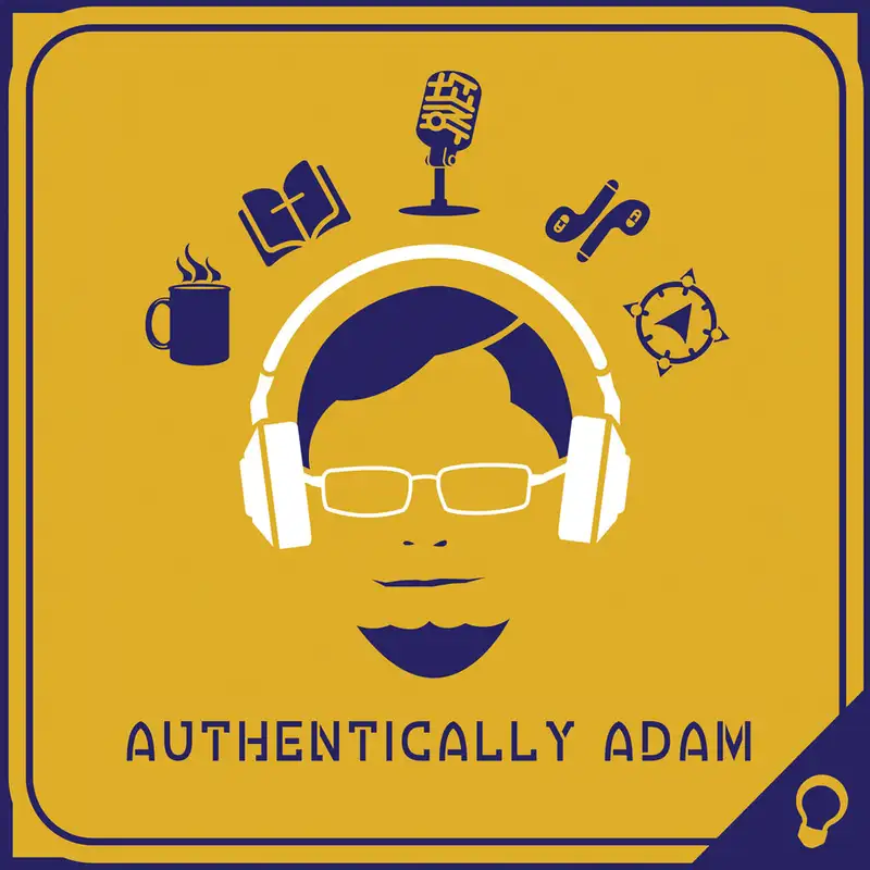 Controlling Our Passions (Authentically Adam S14E1)