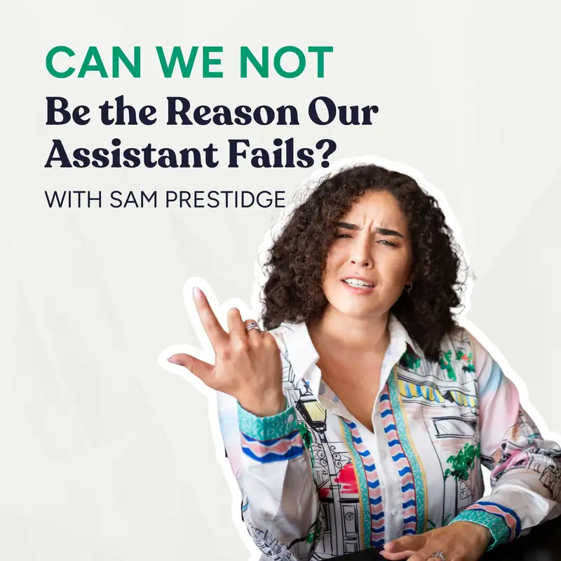 39. Can We Not Be the Reason Our Assistant Fails? Three Crucial Calls for Clarity 