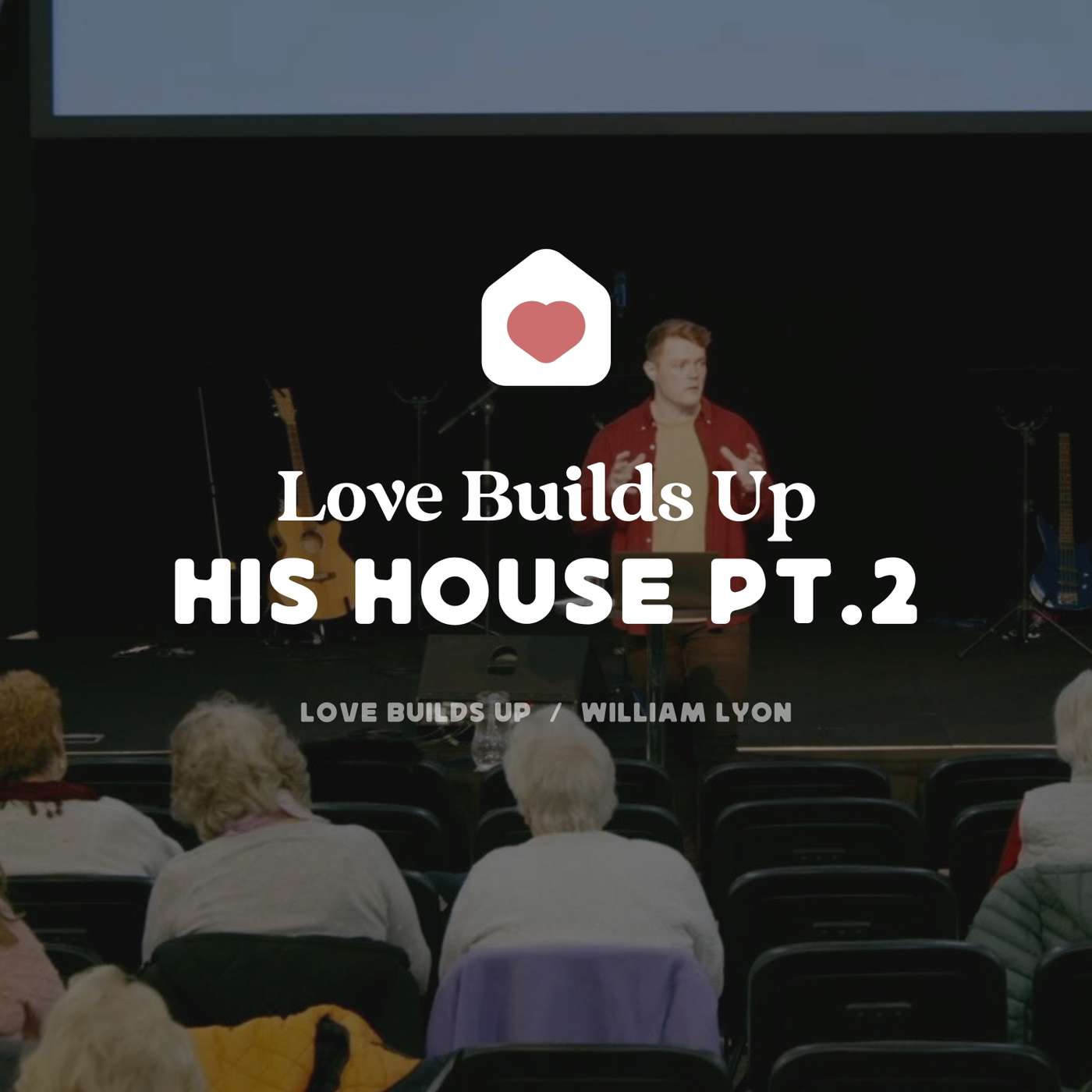 Love Builds Up: His House PT.2 (William Lyon) episode artwork