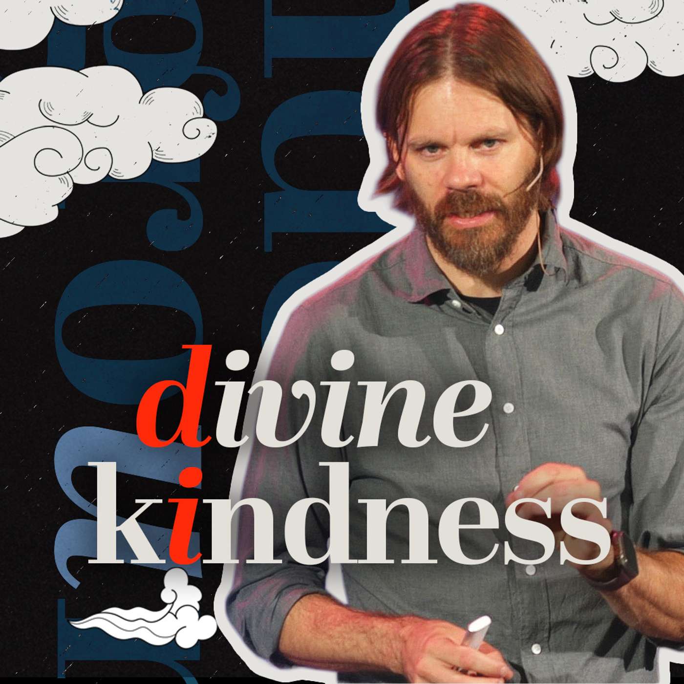 Faith, Trust, and Divine Kindness - Jeremy Duncan Faith, Trust, and Divine Kindness - Jeremy Duncan
