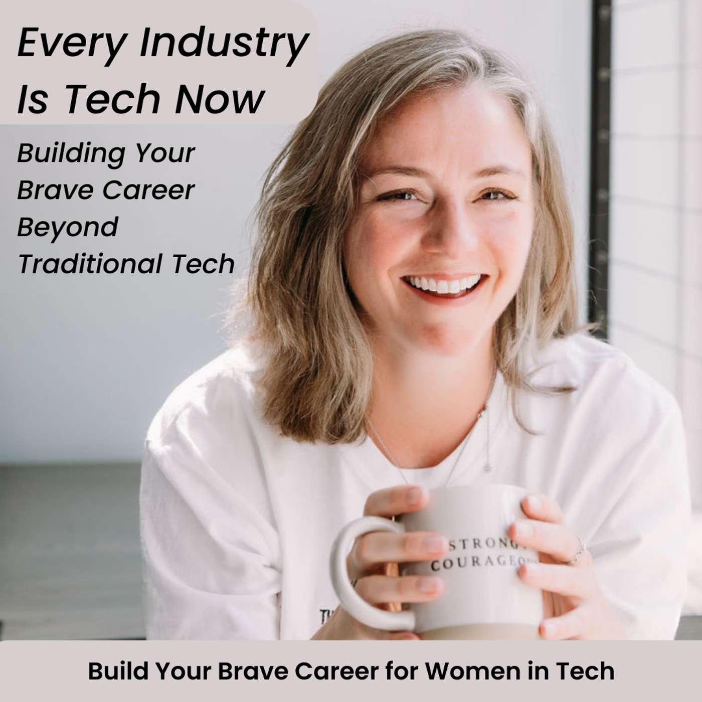 Every Industry Is Tech Now: Building Your Brave Career Beyond Traditional Tech Every Industry Is Tech Now: Building Your Brave Career Beyond Traditional Tech