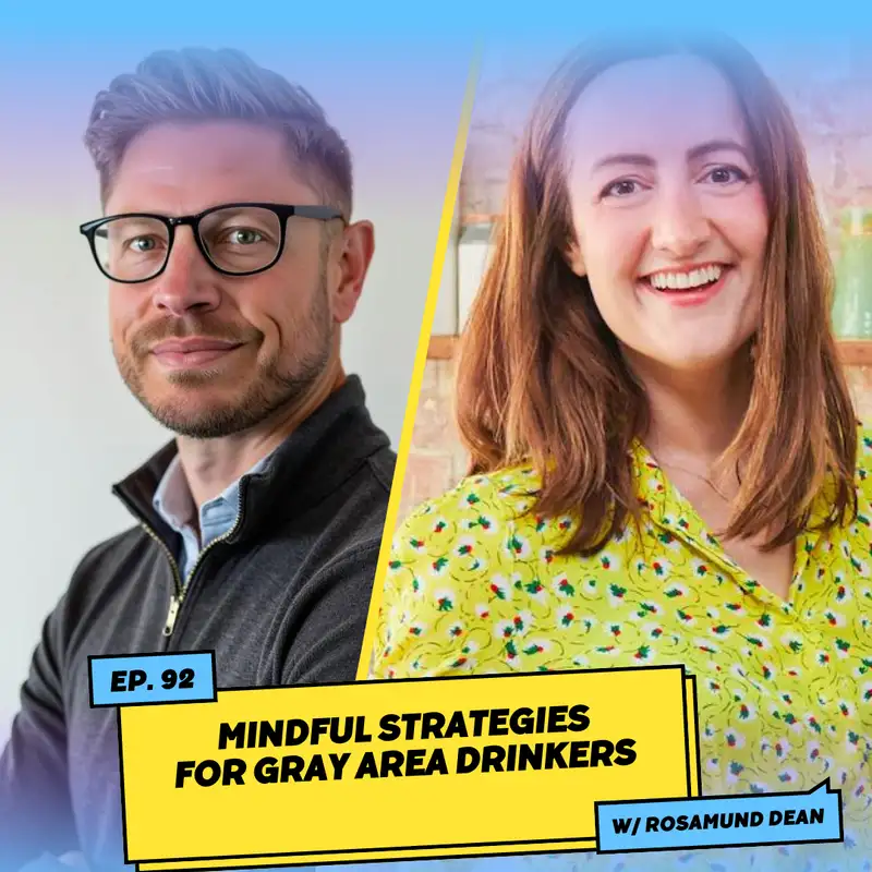 Mindful Strategies for Gray Area Drinkers w/ Rosamund Dean