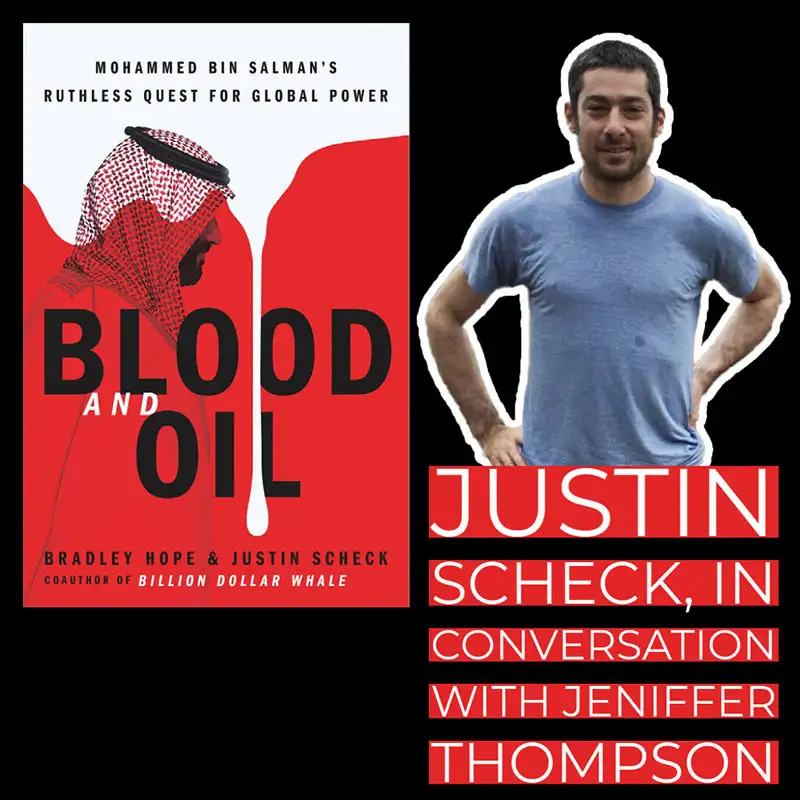 032 - Justin Scheck - WSJ Reporter and Coauthor of Blood and Oil