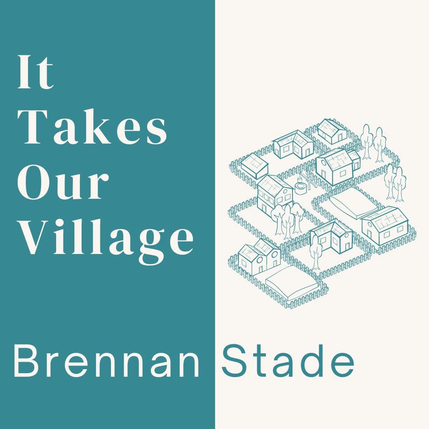 24.07.07 - It Takes Our Village | Brennan Stade episode artwork