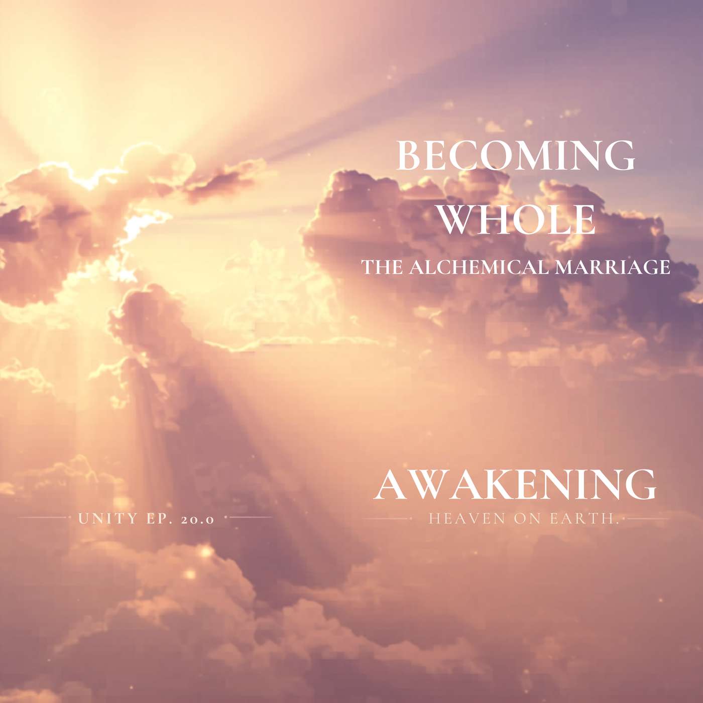 Becoming Whole | Unity Ep. 20.0 - The Alchemical Marriage episode artwork