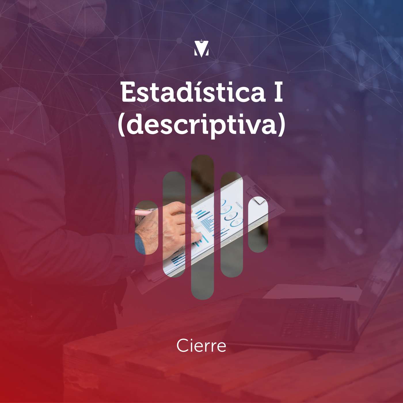 4 - ESTADÍSTICA I (DESCRIPTIVA): Cierre episode artwork