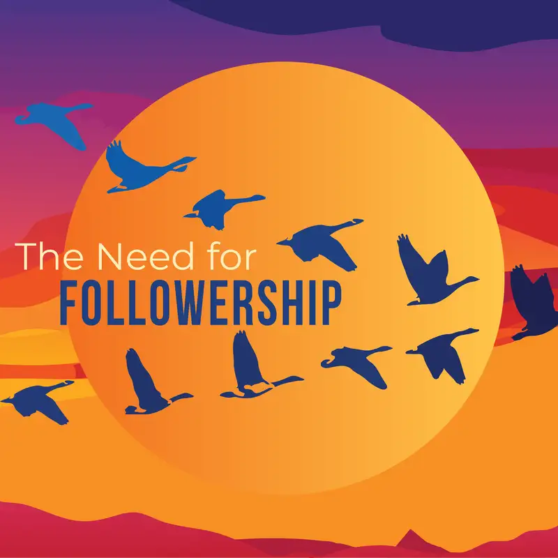 The Need for Followership, Part 3: Followers Know How to Love Their Families - Pastor Kuehl