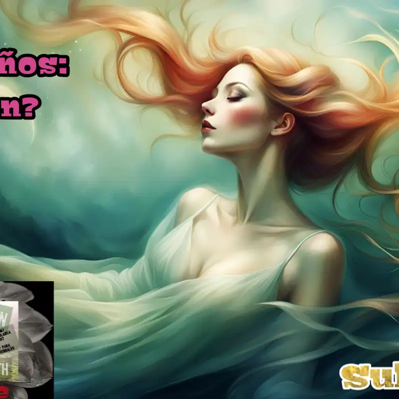 🌕Los Sueños: ¿Qué son? (Part 1)