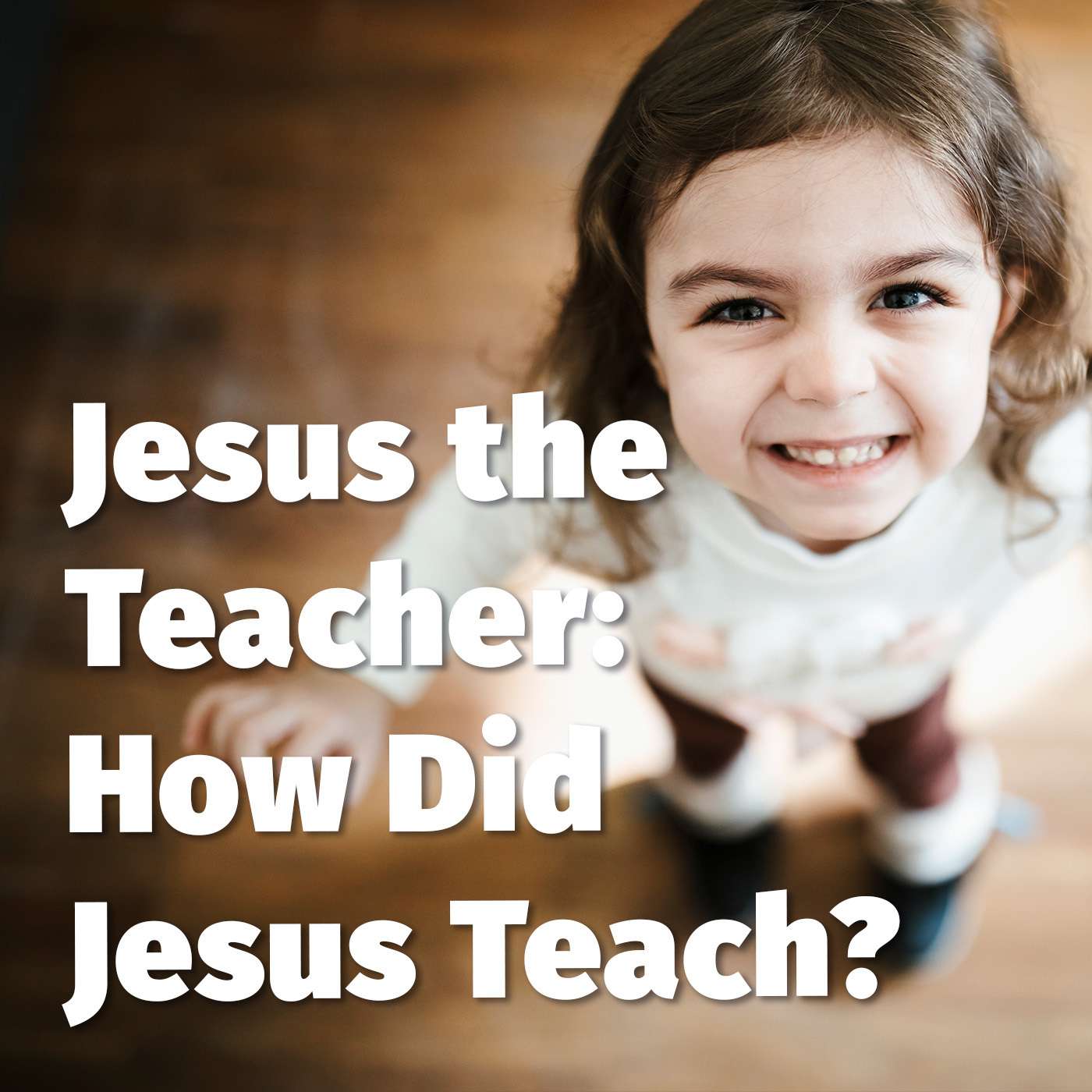 Episode 173: Jesus the Teacher: How Did Jesus Teach? episode artwork