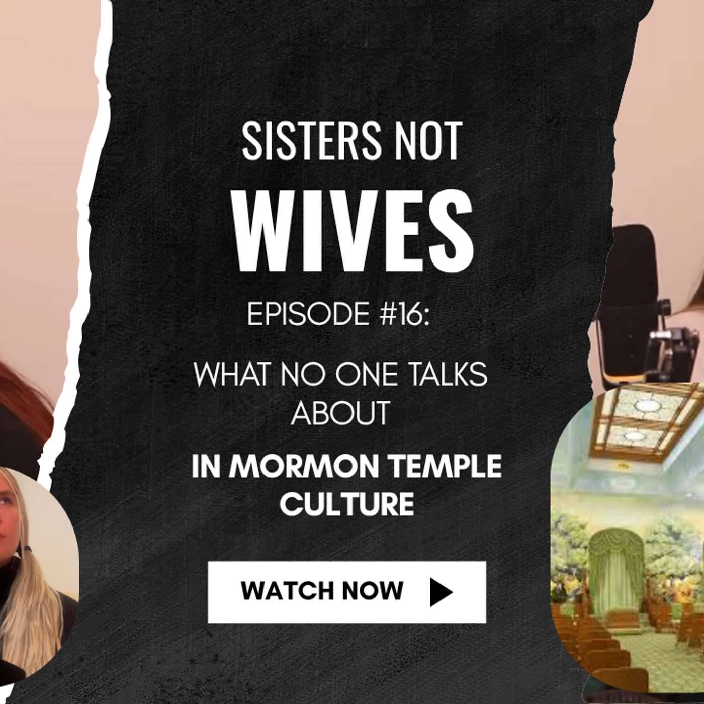 What No One Talks About In Mormon Temple Culture | Sisters Not Wives #16 episode artwork