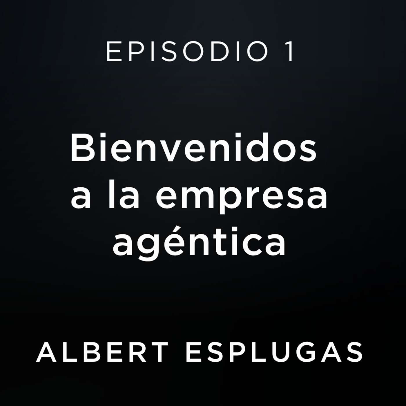Bienvenidos a la empresa agéntica episode artwork