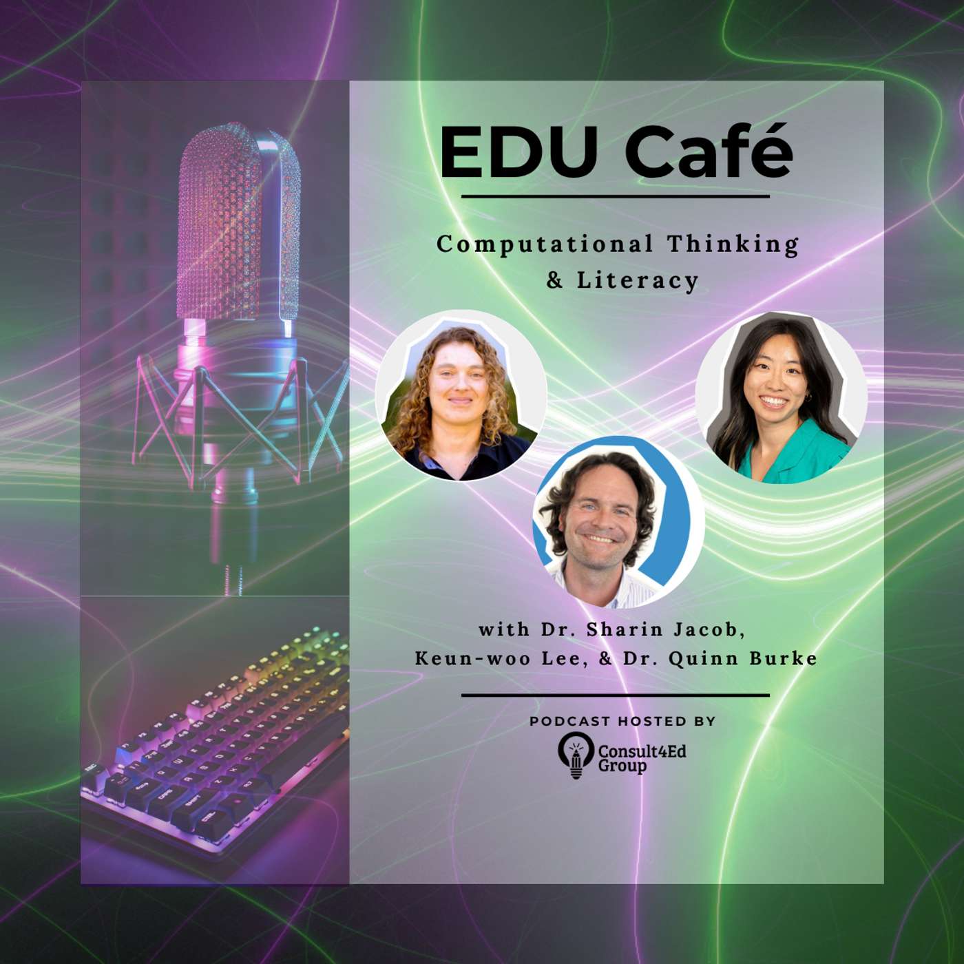 Computational Thinking & Literacy with Keun-woo Lee, Dr. Sharin Jacob, & Dr. Quinn Burke episode artwork