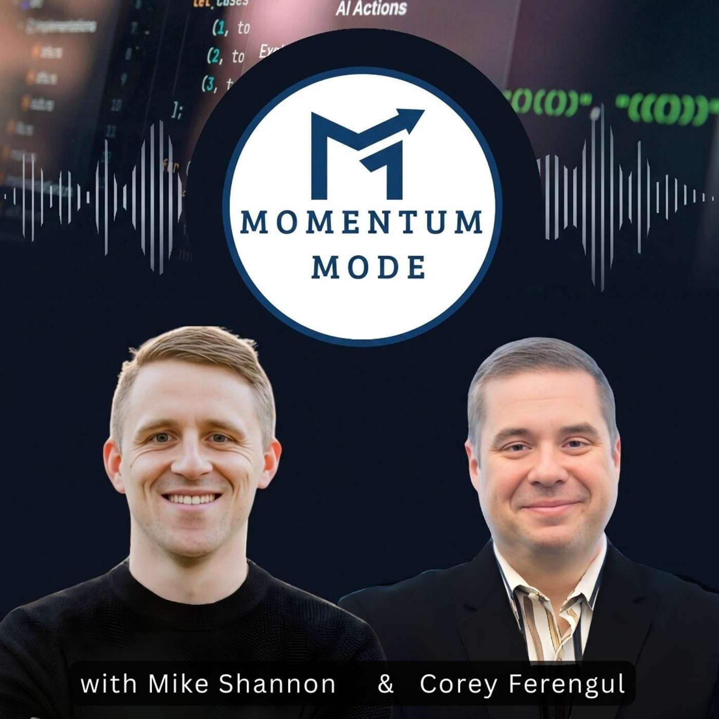 Momentum Mode w/ Corey Ferengul & Mike Shannon