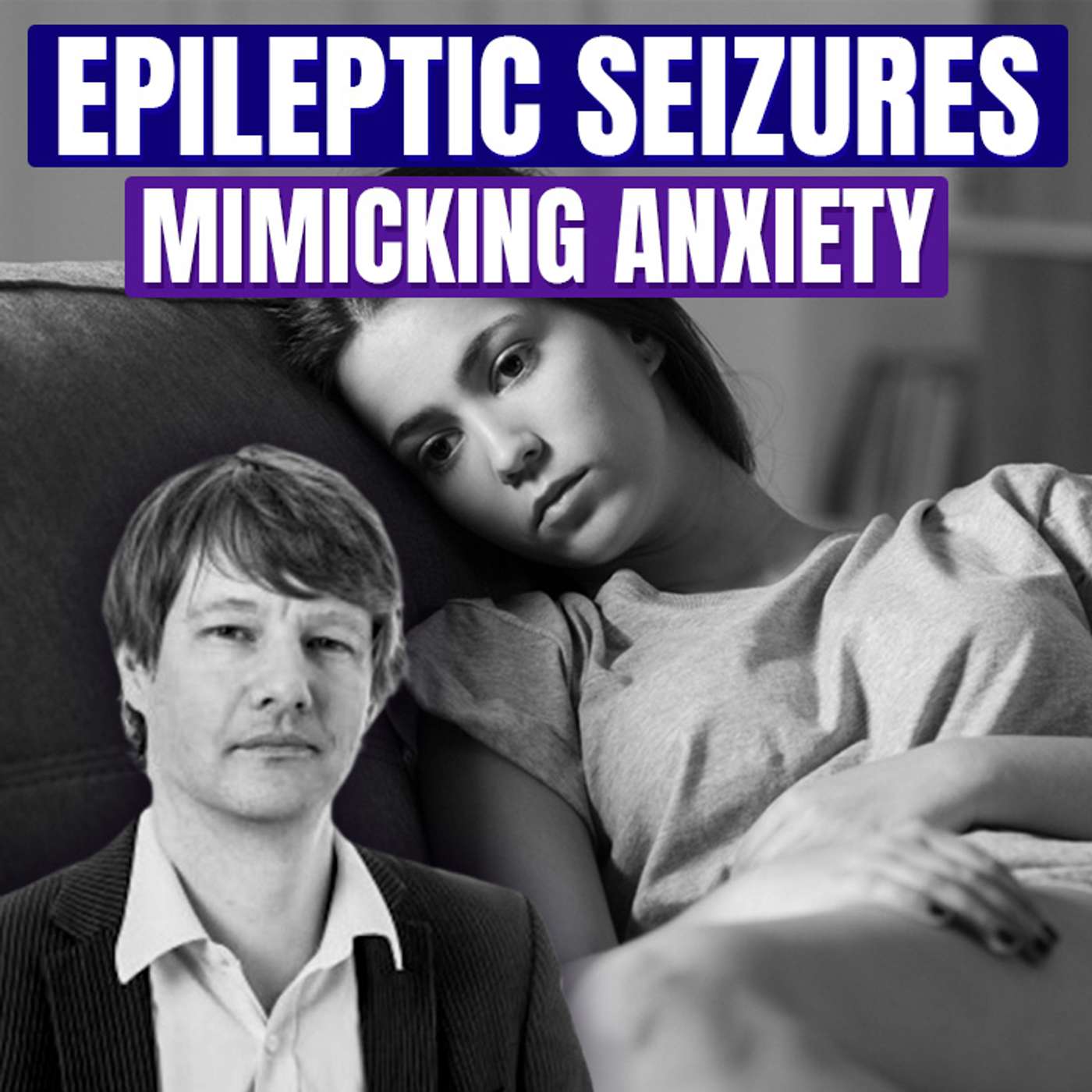 Epileptic Seizures Mimicking Anxiety - Vaughan Bell, UCL episode artwork