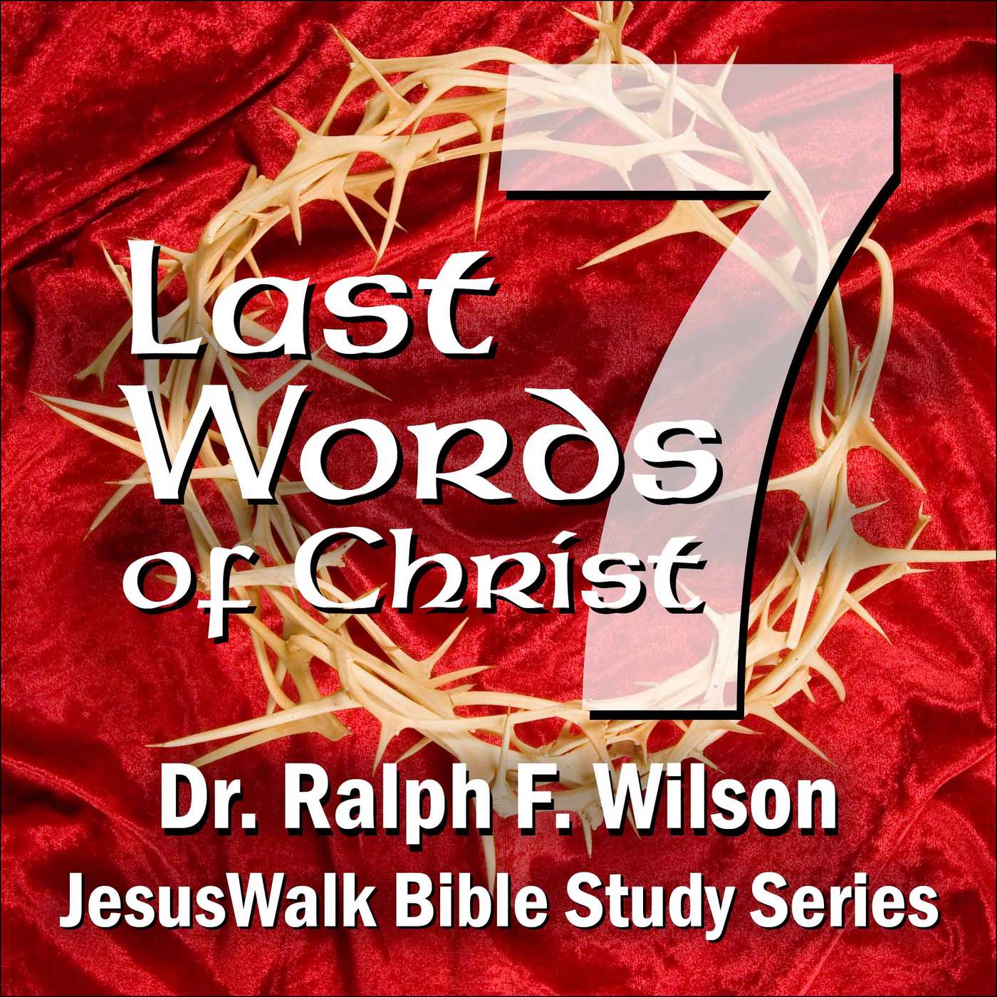 7 Last Words of Christ from the Crosss podcast artwork