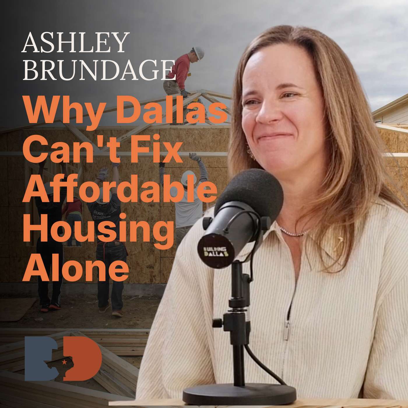 Building Dallas - Ashley Owen Brundage, Dallas Area Habitat for Humanity episode artwork