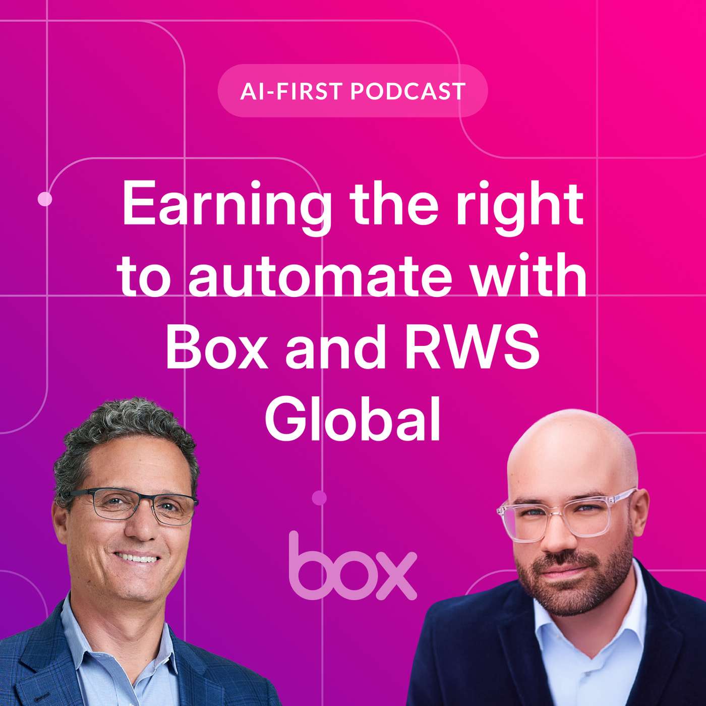Earning the right to automate with Box and RWS Global | Box AI-First Podcast EP 16