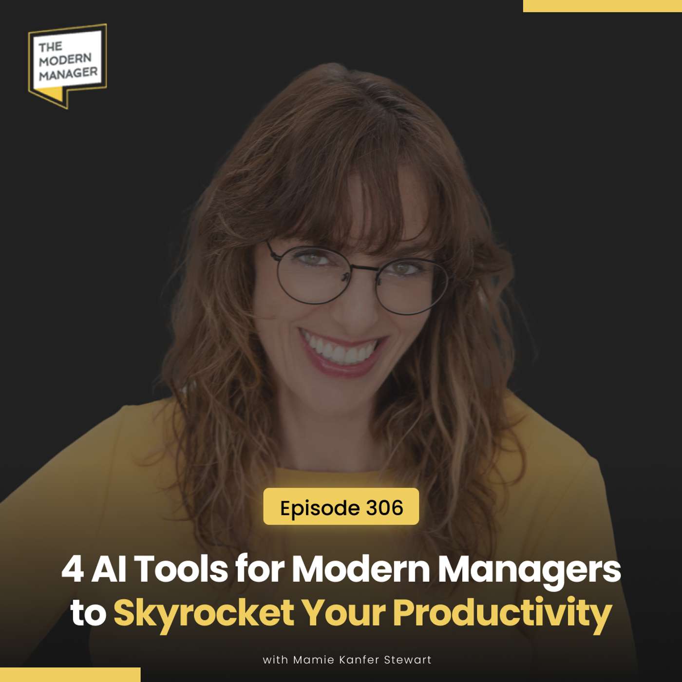 306: 4 AI Tools for Modern Managers to Skyrocket Your Productivity