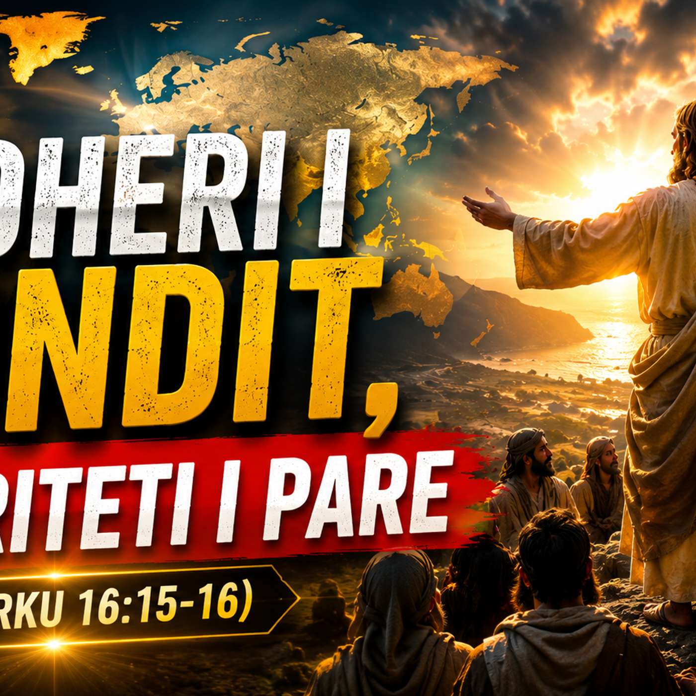 Urdherimi i Jezusit Shkoni Dhe Beni Dishepuj (Marku 16:15-16) episode artwork