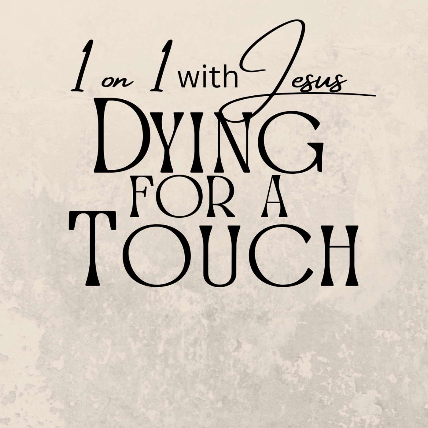 Dying for a Touch: Mark 5:25-34 episode artwork